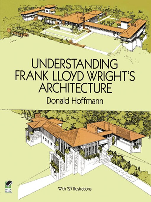 Title details for Understanding Frank Lloyd Wright's Architecture by Donald Hoffmann - Available